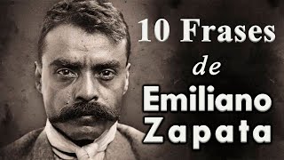 10 Frases dichas por Emiliano Zapata [upl. by Brosy]