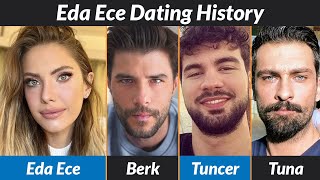 Eda Ece Dating History  Eda Ece Boyfriends List [upl. by Clifton34]