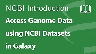 Access Genome Data using NCBI Datasets in Galaxy [upl. by Neddra]