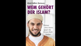 Podcast Islam und Integration Abdul Adhim Kamouss‘ Weg zur Verständigung [upl. by Jarlathus]