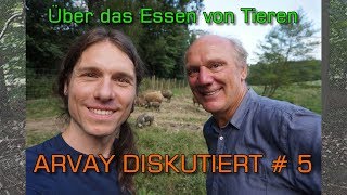 Arvay diskutiert 5  mit Josef Zotter Über das Essen von Tieren [upl. by Johnathan]