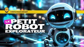 Le petit robot explorateur 🤖 · Histoire enfant du soir pour dormir 🌜 [upl. by Yesiad531]