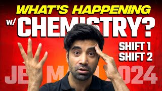 How to Deal with the shocking Pattern of Chemistry  JEE Main 2024 Shift 1 amp 2 [upl. by Aldwin]