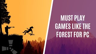 Top 7 Similar Games Like The Forest for PC [upl. by Keram]