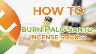 How to burn PALO SANTO Incense Sticks  Bursera Graveolens [upl. by Hgieloj]