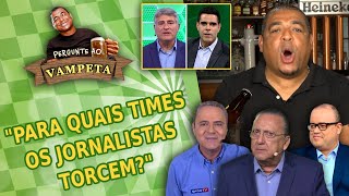 quotPara QUAIS TIMES os JORNALISTAS TORCEMquot PERGUNTE AO VAMPETA 87 [upl. by Etterual]