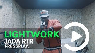 RTR Jada  Lightwork Freestyle  Pressplay [upl. by Namyl]