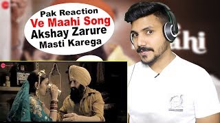 Pakistani Reaction Ve Maahi Kesari New Song Akshay Kumar Parineeti Chopra Arijit Singh [upl. by Odnaloy]