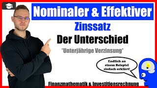 Effektiver Zinssatz nominaler Zinssatz Unterschied Unterjährige Verzinsung [upl. by Fai]