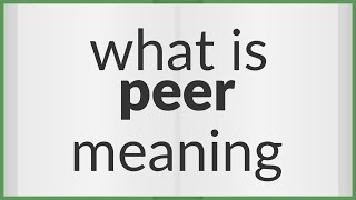 Peer  meaning of Peer [upl. by Healion]