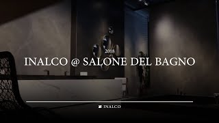 INALCO  Salon del Bagno 2018  Inalco  MDi  Beyond Nature [upl. by Can]