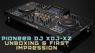 Pioneer XDJ XZ Unboxing amp First Impression [upl. by Glyn]