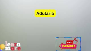 How to Pronounce Adularia [upl. by Niraa]