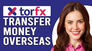 How To Transfer Money Overseas With TorFX How To Send Money Overseas With TorFX [upl. by Thielen]