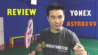 Review  YONEX Astrox99 โดยโค้ชไบร์ท ภูมิพัฒน์ [upl. by Hayes324]