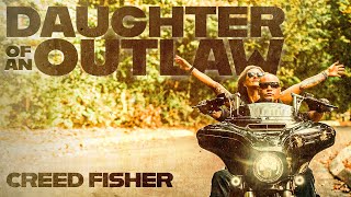 Creed Fisher Daughter of an Outlaw Official Music Video [upl. by Georges915]