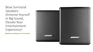 Bose Surround Speakers Immerse Yourself in Big Sound Elevate Your Entertainment Experience [upl. by Aneger]