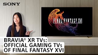 Sony  BRAVIA® XR TVs are the Official Gaming TV of Final Fantasy XVI [upl. by Yk]