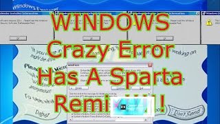 Epic Visual Windows Crazy Error Has A Sparta Remix 200 SUB SPECIAL [upl. by Ogires]