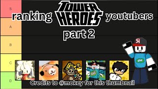 Part 2 of ranking tower heroes YouTubers After 1 week revamped [upl. by Nisa518]