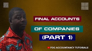 FINAL ACCOUNTS OF COMPANIES PART 1 [upl. by Aicrag577]