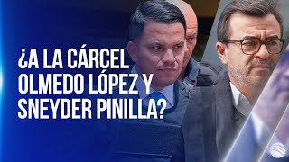 ¿A la cárcel Olmedo López y Sneyder Pinilla Fiscalía estaría buscando medida de aseguramiento [upl. by Asenav]