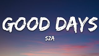 SZA  Good Days Lyrics [upl. by Wiggins810]