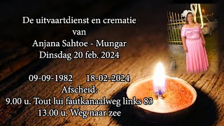 De uitvaartdienst en crematie van Anjana Sahtoe  Mungar Dinsdag 20 februari 2024 [upl. by Bazar]