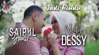 Saipul Jamil feat Neng Dessy  Jadi Rindu Official Music Video [upl. by Katalin]