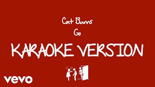 Cat Burns  go Karaoke Version [upl. by Ruhl]