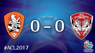 Brisbane Roar vs Muangthong United AFC Champions League 2017  Group Stage [upl. by Norm]