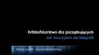 Jak nauczyłem się telegrafii Krótkofalarstwo dla początkujących [upl. by Jillie]