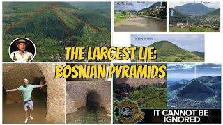 THE LARGEST LIE BOSNIAN PYRAMIDS [upl. by Krysta]