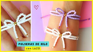 😍 CREA PULSERAS de HILO con un LAZO 🎀 MOÑO SENCILLAS con Mostacillas Chaquiras Accesorios Coquette [upl. by Politi418]