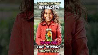 Darmaufbau bei Kindern Tipps für eine gesunde Darmflora [upl. by Sldney]