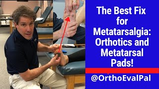 The Best Fix for Metatarsalgia Orthotics and Metatarsal Pads [upl. by Hemphill]