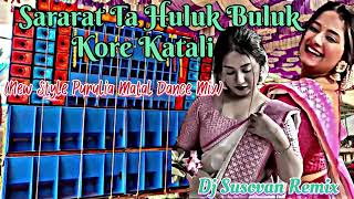 Sararat Ta Huluk Buluk Kore Katali New Style Purulia Matal Dance Mix DJ Susovan Remix [upl. by Ynaffat]