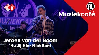 Jeroen van der Boom  Nu Jij Hier Niet Bent  NPO Radio 2 [upl. by Landes999]