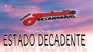 BANDA PANKADÃO INCOMPARÁVEL  ESTADO DECADENTEmelody 2024 [upl. by Racklin]