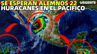 URGENTE SE PRONOSTICAN ALMENOS 22 POSIBLES HURACANES PARA EL PACIFICO TEMPORADA DE HURACNES 2023 [upl. by Starobin]