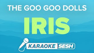 The Goo Goo Dolls  Iris Karaoke [upl. by Hsizan]