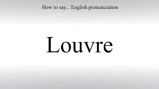 How To Pronounce Louvre  How To Say American pronunciation [upl. by Riancho]