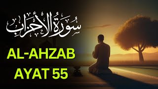 Al Ahzab Ayat 55 with Tafseer The Ultimate Guide [upl. by Elburt]