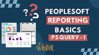 PeopleSoft Reporting Basics  PS Query Ep 1 By Max Taylor [upl. by Nyasuh]