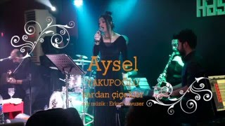 Aysel YAKUPOĞLU  Kardan Çiçekler [upl. by Firooc]