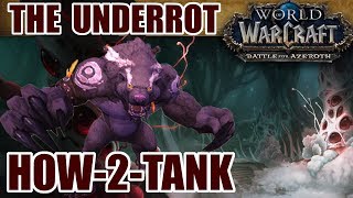 HowtoTank BFA The Underrot NormalHeroicMythic Guide [upl. by Garwood]