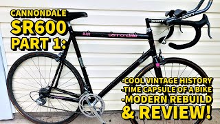 1991 CANNONDALE SR600 VINTAGE ROAD BIKE RESTORE amp REVIEW PART 1 [upl. by Yebot]