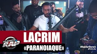 Exclu Lacrim quotParanoïaquequot PlanèteRap [upl. by Nahgeem]