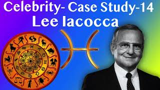 Celebrity Case Study14 Lee Iacocca Pisces Rising [upl. by Ervine]