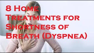 8 Home Treatments for Shortness of Breath Dyspnea [upl. by Babby]